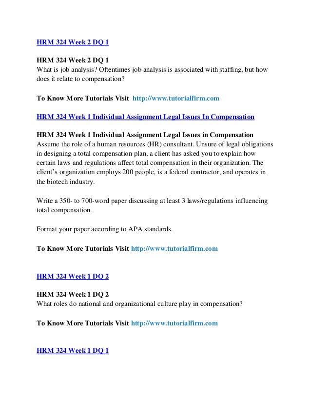 hrm 324 week 1 legal issues Legal issues in compensations hrm 324 total compensation the effect of laws & regulations on total compensation there are certain applicable. hrm 324 week 1 legal issues Legal issues in compensations hrm 324 total compensation the effect of laws & regulations on total compensation there are certain applicable.