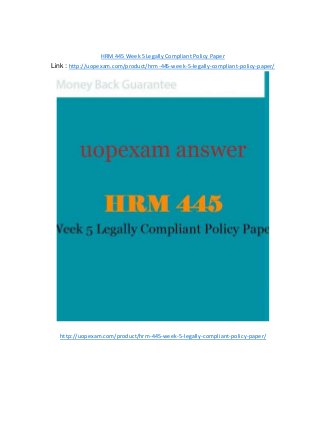 HRM 445 Week 5 Legally Compliant Policy Paper
Link : http://uopexam.com/product/hrm-445-week-5-legally-compliant-policy-paper/
http://uopexam.com/product/hrm-445-week-5-legally-compliant-policy-paper/
 