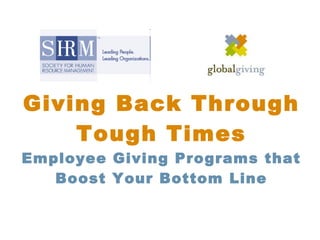 Giving Back Through Tough Times Employee Giving Programs that Boost Your Bottom Line 
