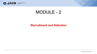 bschool.cms.ac.in
MODULE - 2
Recruitment and Selection
1–2
 