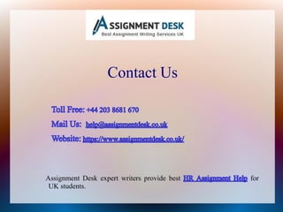 Contact Us
Assignment Desk expert writers provide best for
UK students.
 