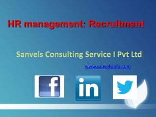 HR management: Recruitment

www.sanvelsinfo.com

 