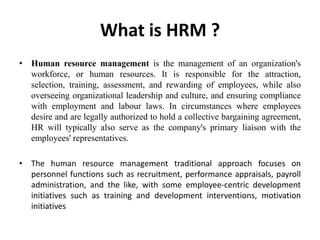 Traditional View of HRM
•   Traditionally HRM was considered as Salaried
    model. The traditional approach the human
   ...
