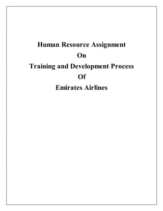 Human Resource Assignment
On
Training and Development Process
Of
Emirates Airlines
 