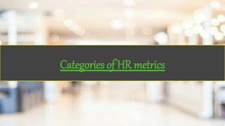 Categories of HR metrics
 