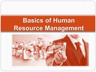 Basics of Human
Resource Management
 