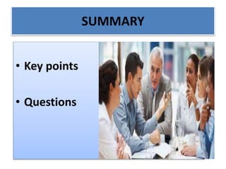 SUMMARY
• Key points
• Questions
 
