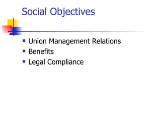 Social Objectives Union Management Relations Benefits Legal Compliance 