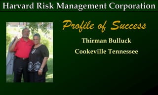 Profile of Success
Thirman Bulluck
Cookeville Tennessee
 