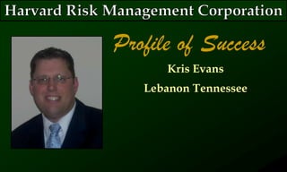 Profile of Success
Kris Evans
Lebanon Tennessee
 