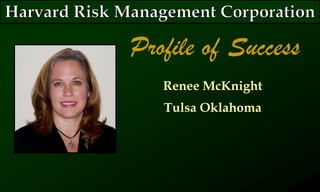 Profile of Success
Renee McKnight
Tulsa Oklahoma
 