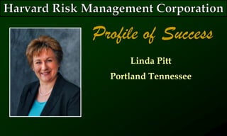 Profile of Success
Linda Pitt
Portland Tennessee
 