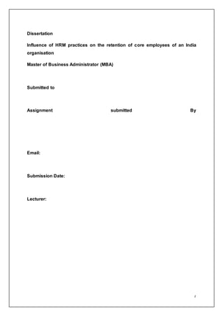 1
Dissertation
Influence of HRM practices on the retention of core employees of an India
organisation
Master of Business A...