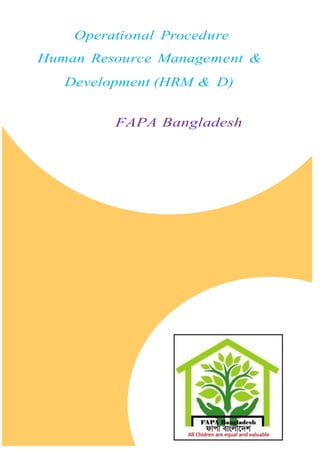 Operational Procedure
Human Resource Management &
Development (HRM & D)
FAPA Bangladesh
 
