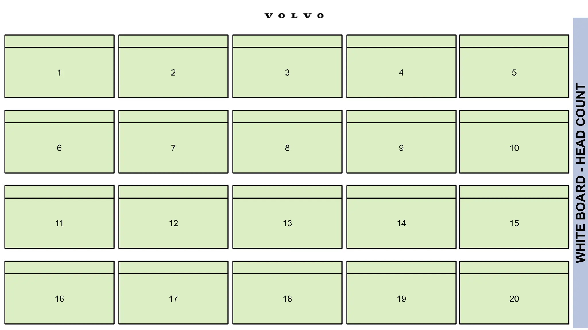 WHITE
BOARD
-
HEAD
COUNT
1 2 3 4 5
6 7 8 9 10
11 12 13 14 15
16 17 18 19 20