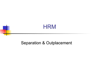 HRM Separation & Outplacement 