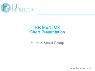 HR MENTOR Short Presentation Human Asset Group 