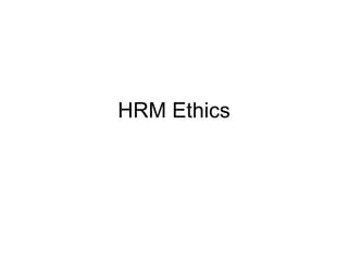 HRM Ethics 