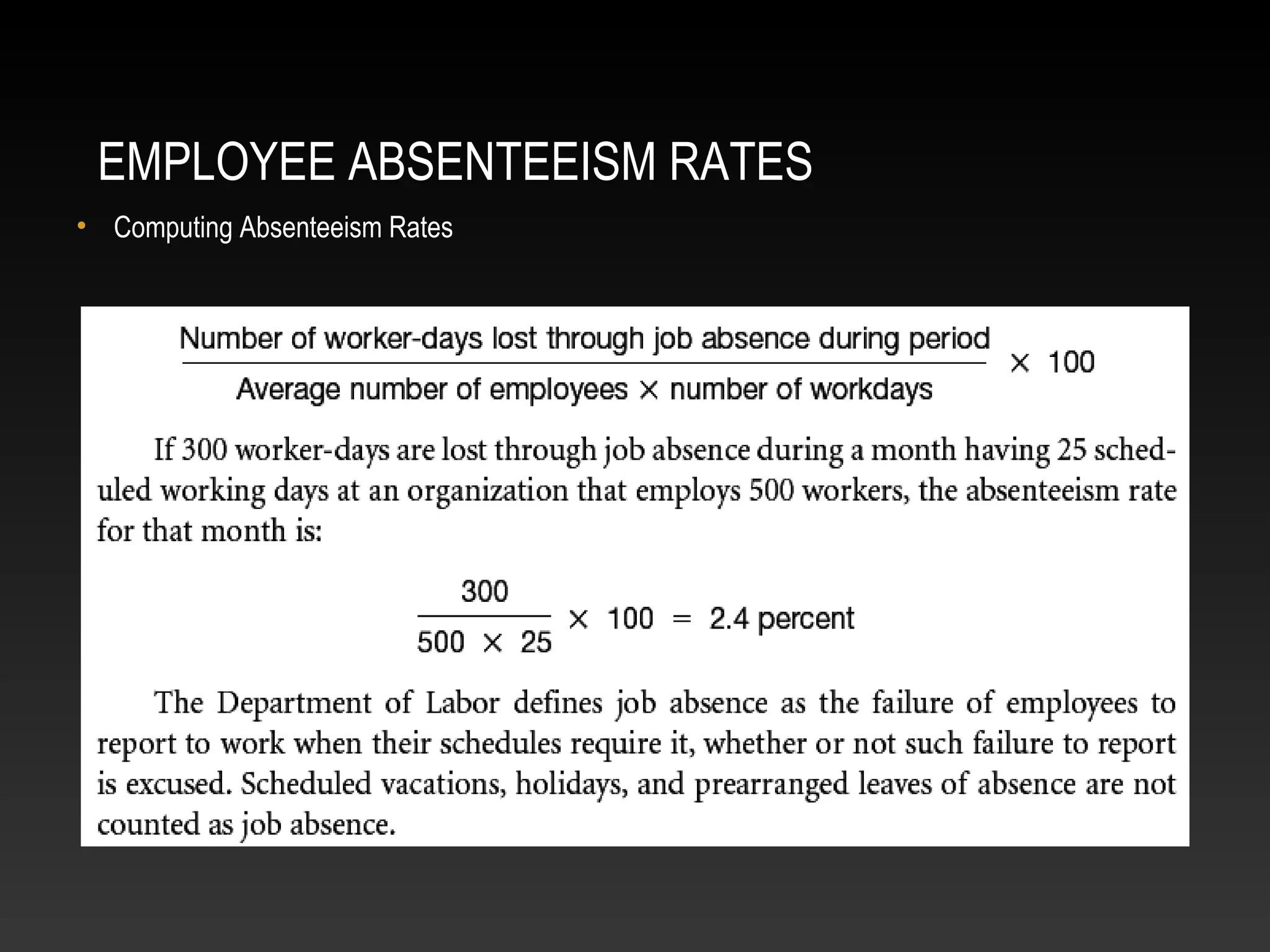 EMPLOYEE ABSENTEEISM RATES
• Computing Absenteeism Rates
 