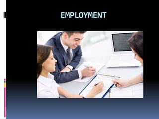 EMPLOYMENT
 