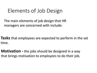 Component Include In Job Design HRMGT-REPORTCHAPTER4. Analyzing work and job designingpptx | PPTX