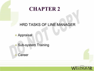 CHAPTER 2

 HRD TASKS OF LINE MANAGER

Appraisal

Sub-system Training

Career
 