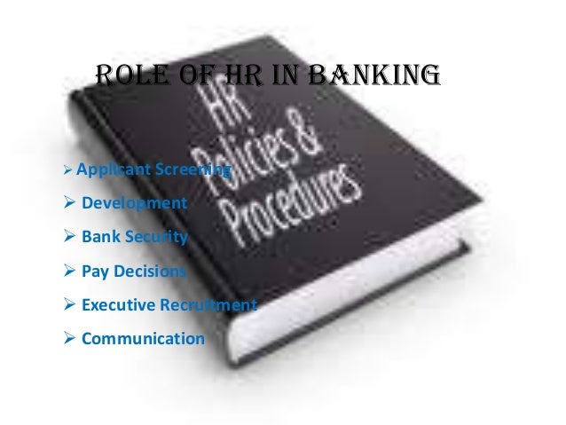 Roles and responsibilities of hr manager in bank