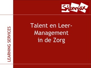 Talent en Leer-Managementin de Zorg,[object Object]