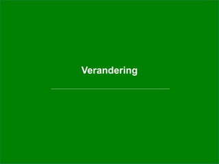 Verandering
 