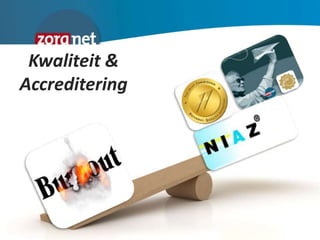 Kwaliteit &
Accreditering
 