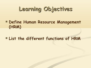Hr Learning Objectives BBA-SEM-3-HRM-Introduction of Human Resource of Management | PPT