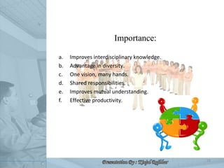 <ul><li>Importance: </li></ul><ul><ul><li>Improves interdisciplinary knowledge. </li></ul></ul><ul><ul><li>Advantage in di...