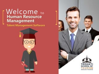 Welcome to
Human Resource
Management
Talent Management Software
[ ]
 