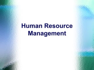 Human Resource
Management

 