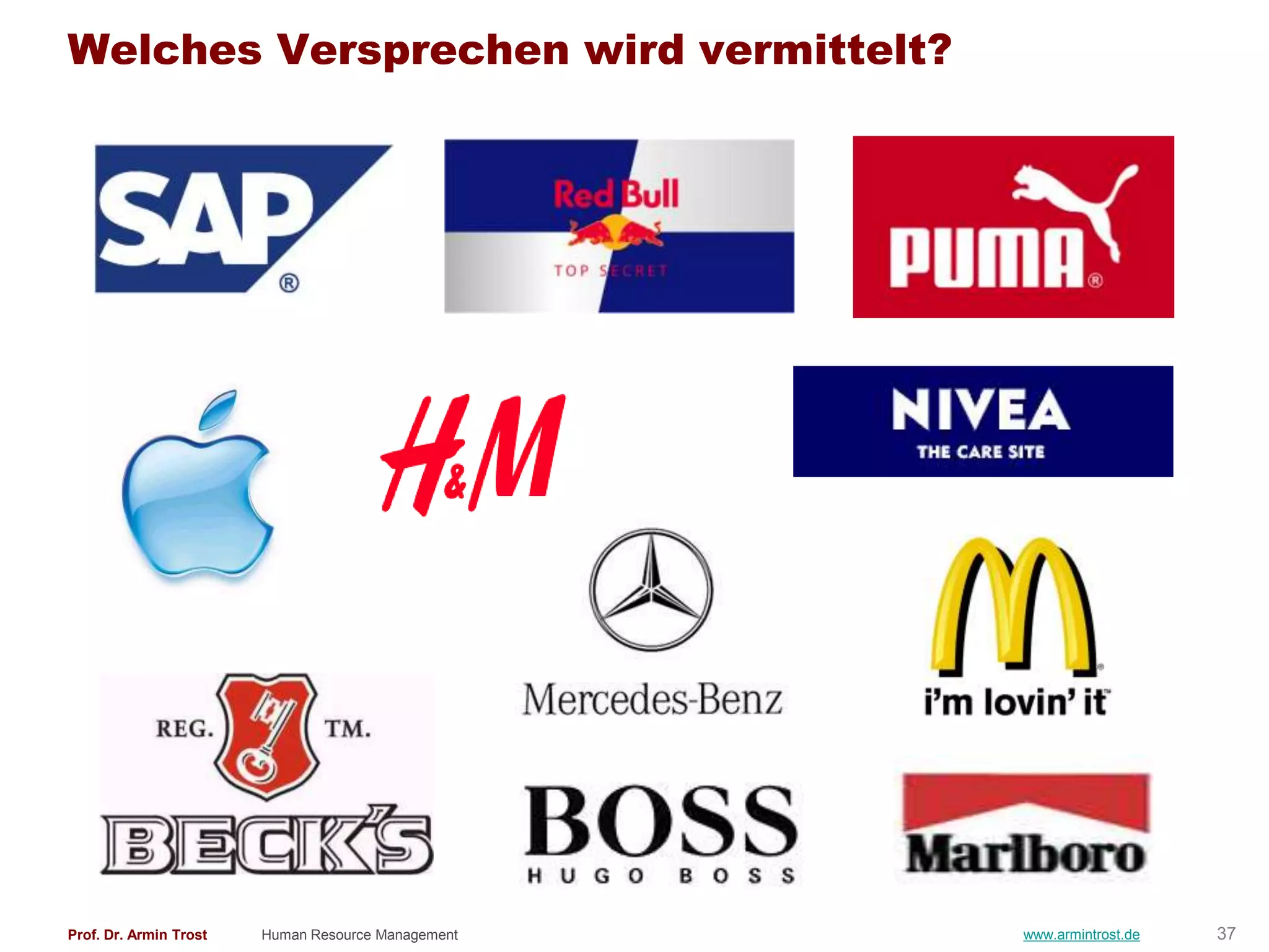 Welches Versprechen wird vermittelt?




Prof. Dr. Armin Trost   Human Resource Management   www.armintrost.de   37
 