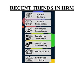 RECENT TRENDS IN HRM
 