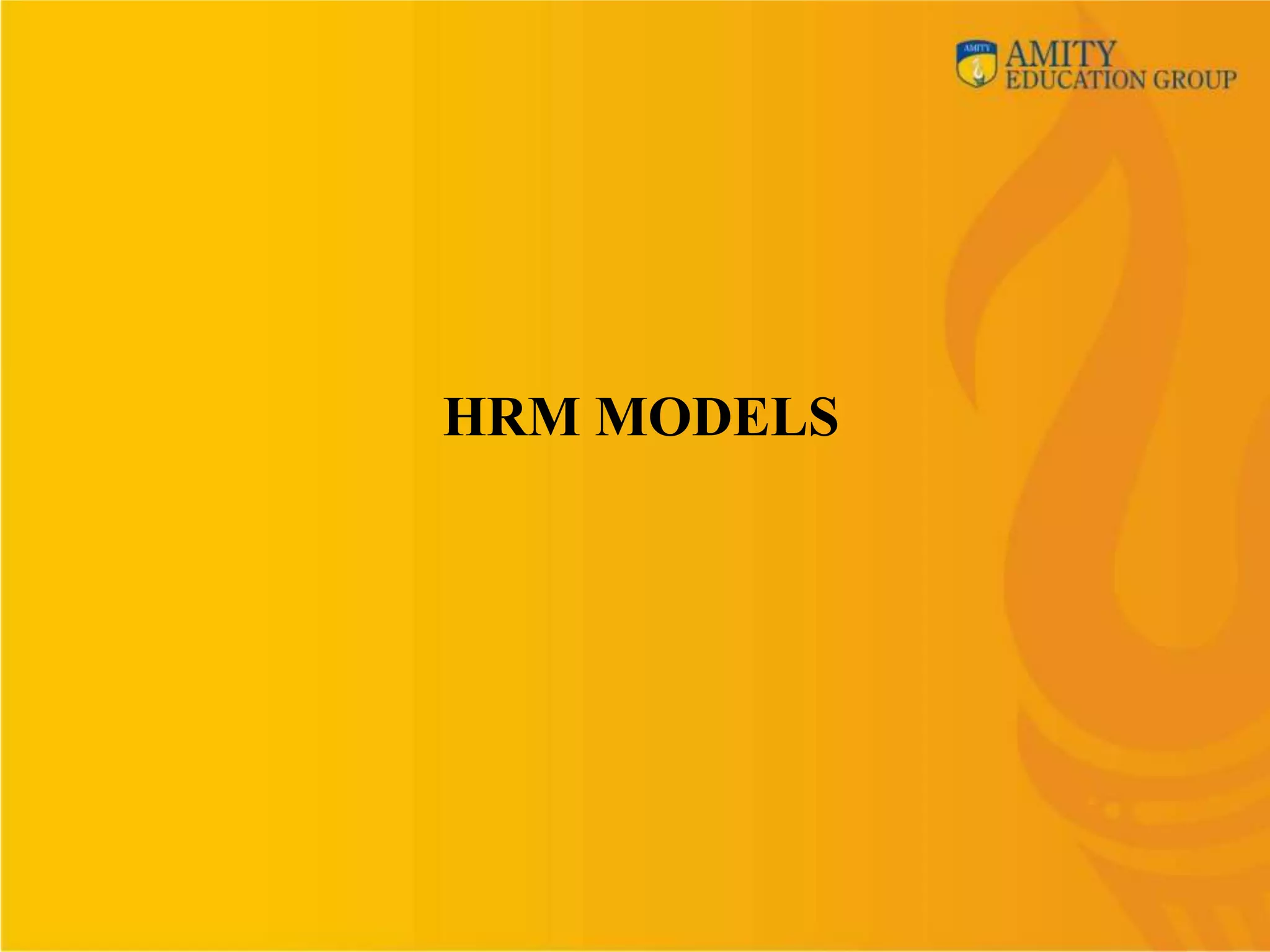 HRM MODELS
 