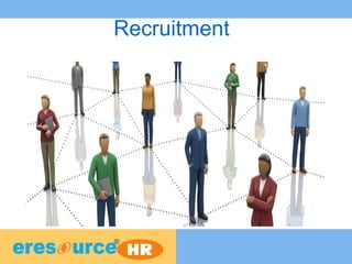 Recruitment
 