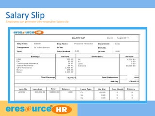 Salary SlipEmployees can generate their respective Salary slip
 