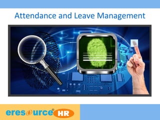 Attendance and Leave Management
 