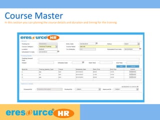 Course MasterIn this section you can planing the course details and duration and timing for the training
 