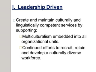 II. Staff Oriented
Support cultural competency of the
staff.
 