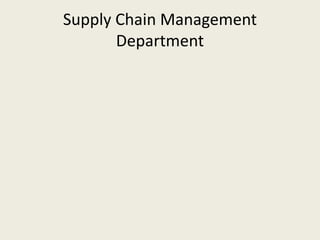 Supply Chain Management
Department
 