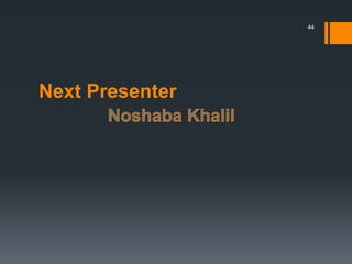 Next Presenter
44
 