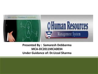 Presented By : Samaresh Debbarma
MCA-DC2011MCA0034
Under Guidance of: Dr.Uzzal Sharma

 