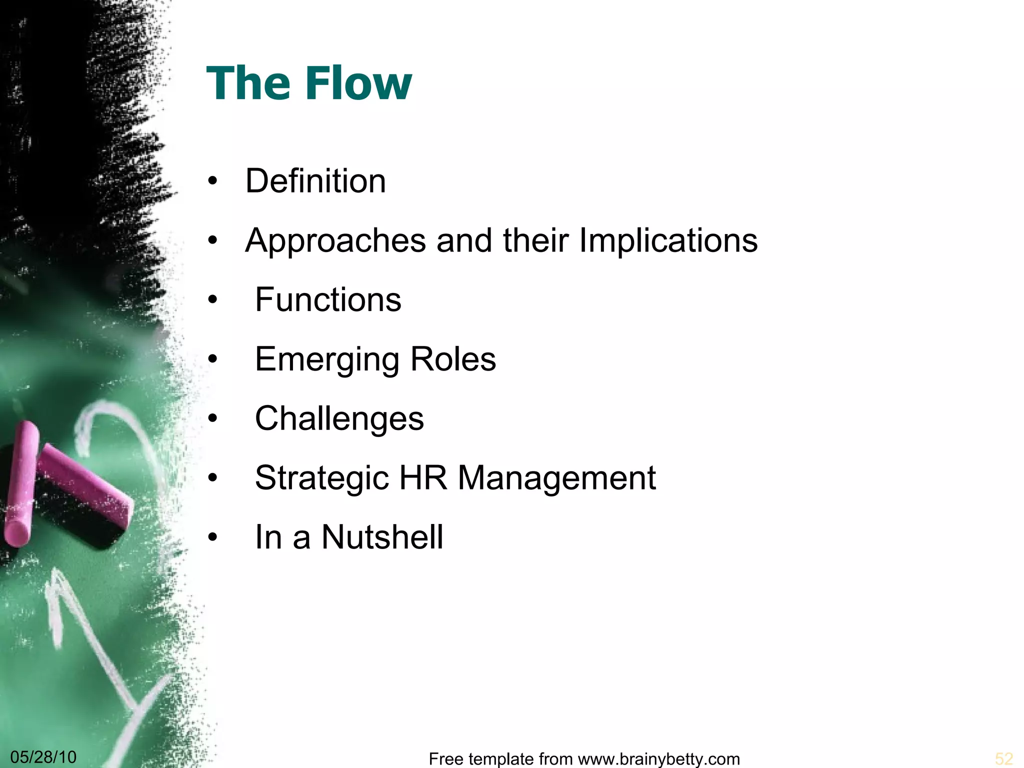 The Flow Definition Approaches and their Implications Functions Emerging Roles Challenges Strategic HR Management In a Nutshell 05/28/10 Free template from www.brainybetty.com 