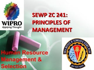 SEWP ZC 241: PRINCIPLES OF MANAGEMENT Human Resource Management & Selection 