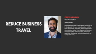 Reduce business
travel
 
