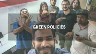 Amazon	founder	Jeﬀ	Bezos	has	put	money	into	General	Fusion
Green Policies
 