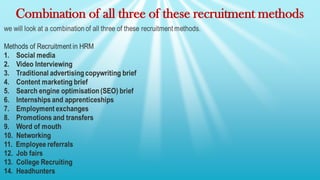 Combination of all three of these recruitment methods
 